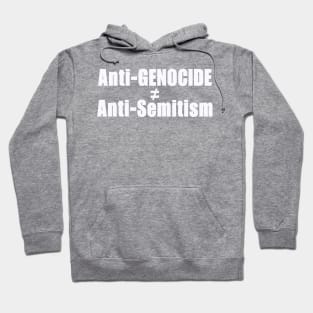 Anti-GENOCIDE ≠ Anti-Semitism - White - Back Hoodie